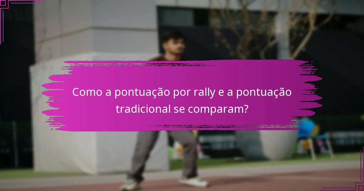 Como a pontuação por rally e a pontuação tradicional se comparam?