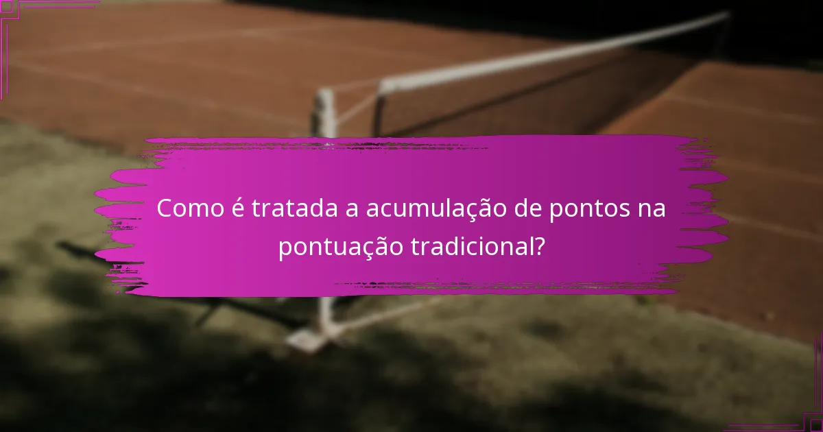 Como é tratada a acumulação de pontos na pontuação tradicional?
