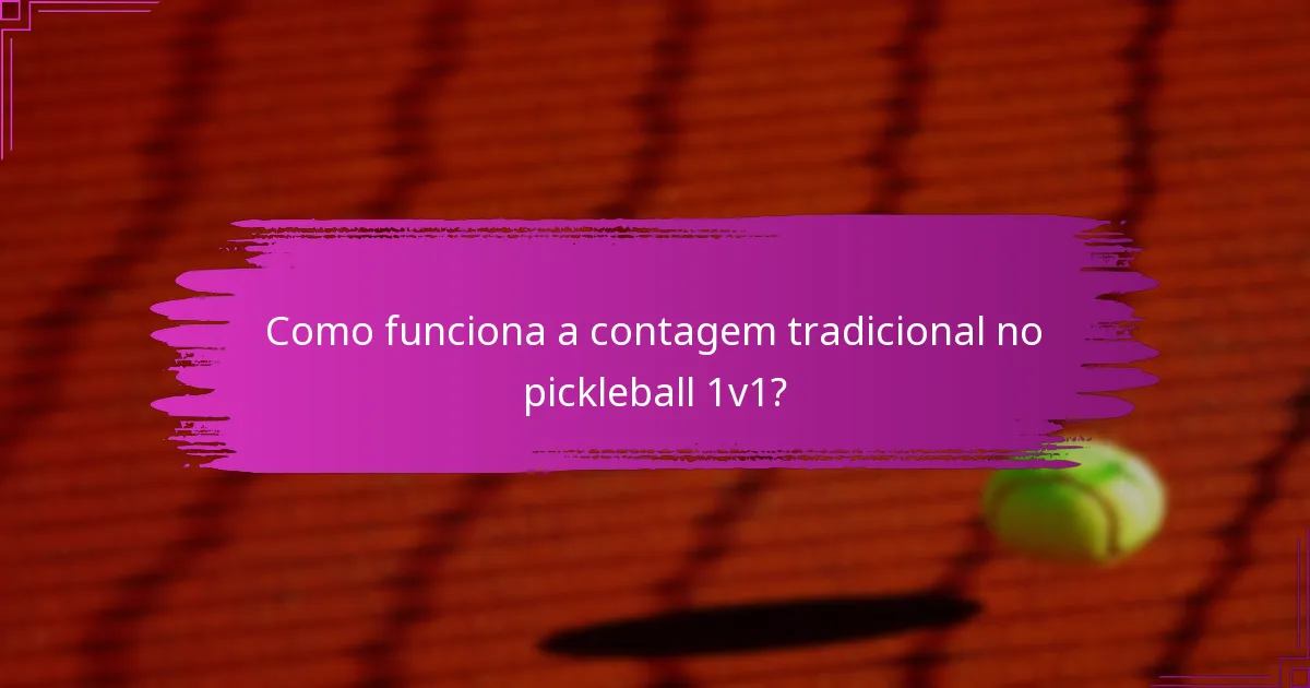Como funciona a contagem tradicional no pickleball 1v1?